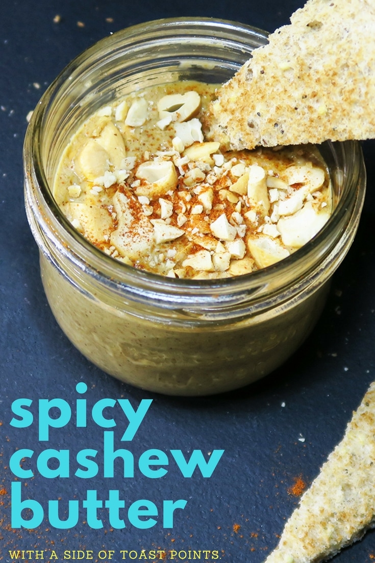 Spicy Cashew Butter with Toast Points