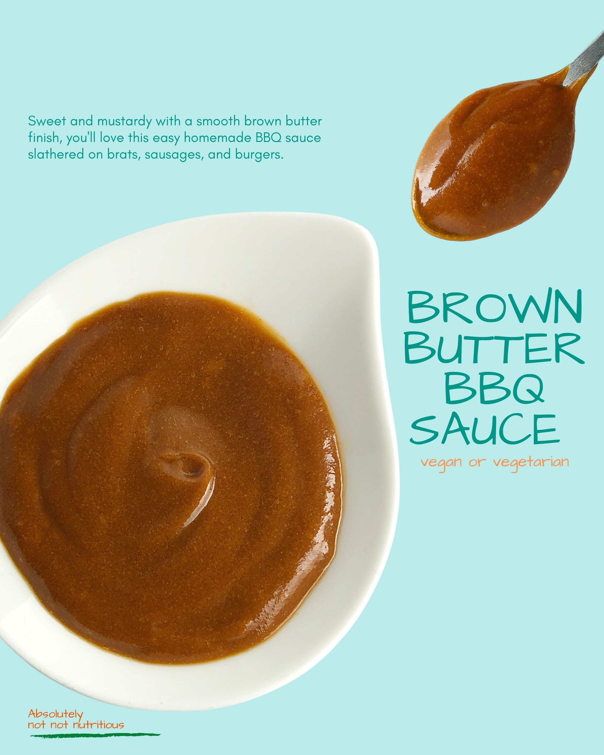 Graphic with spoonful of Brown Butter Barbecue Sauce. Sweet and mustardy with a smooth brown butter finish, you'll love this easy homemade BBQ sauce slathered on brats, sausages, and burgers. 