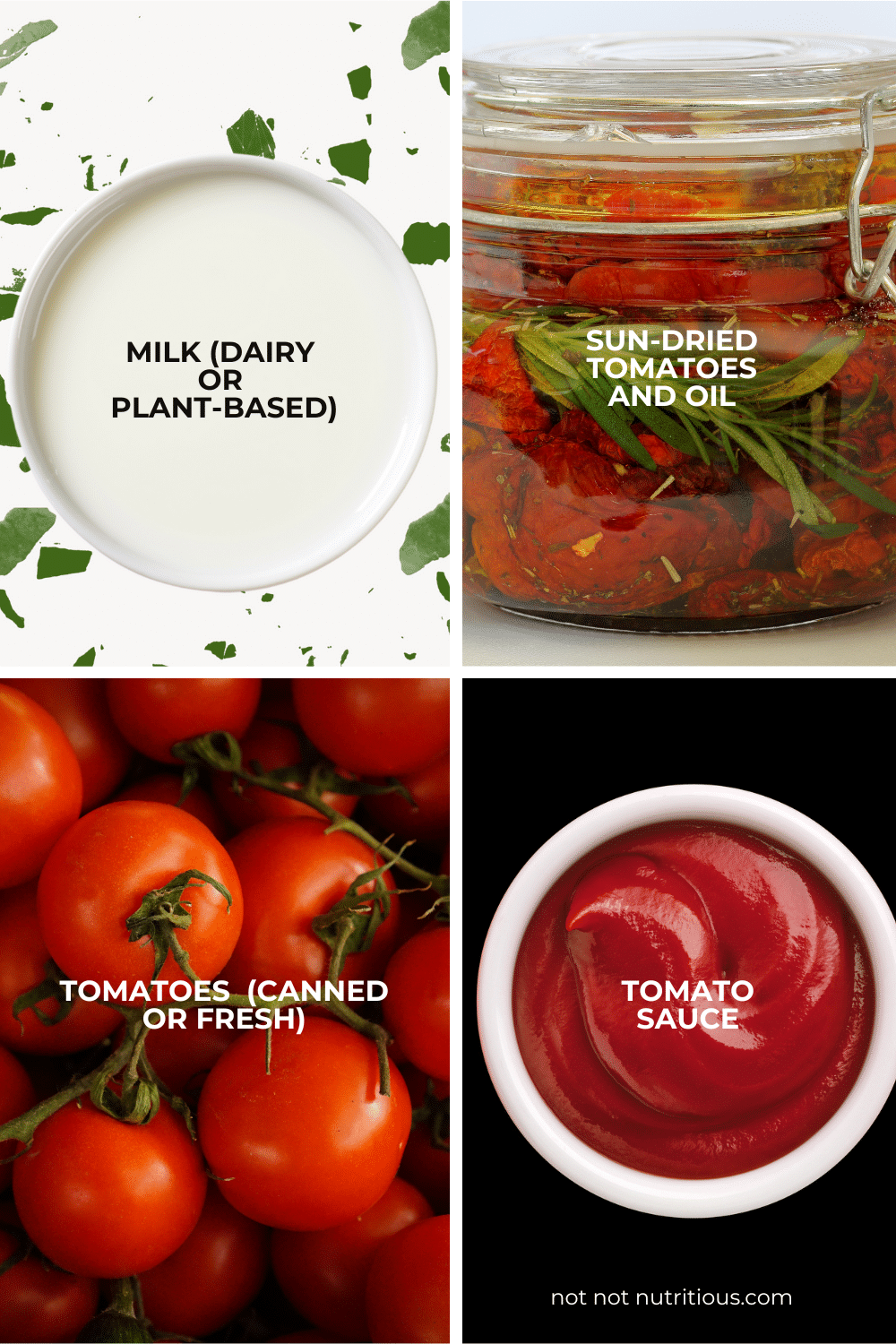 Ingredients for Sun-dried tomato cream sauce: milk (dairy or plant), sun-dried tomatoes and oil, fresh or canned tomatoes, tomato sauce