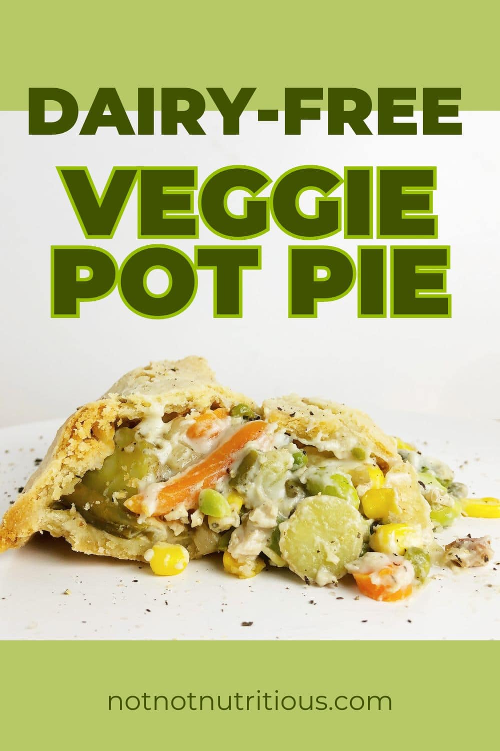 Pin for Dairy-Free Veggie Pot Pie, with close up image of a slice of the pot pie